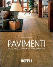 Pavimenti. Idee e soluzioni per ogni ambiente