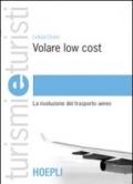 Volare low cost. La rivoluzione del trasporto aereo