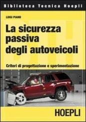 La sicurezza passiva degli autoveicoli. Criteri di progettazione e sperimentazione