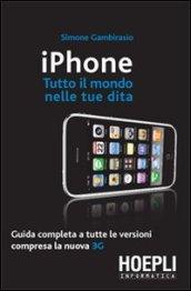 IPhone. Tutto il mondo nelle tue dita