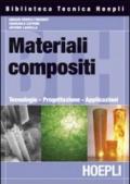 Materiali compositi: Tecnologie - Progettazione - Applicazioni