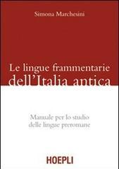 Le lingue frammentarie dell'Italia antica. Manuale per lo studio delle lingue preromane