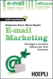 E-mail marketing. Strategie e tecniche efficaci per fare business