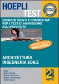 Hoepli test. Esercizi svolti e commentati per i test di ammissione all'università. 2.Architettura, ingegneria edile