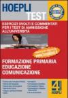 Hoepli test. Esercizi svolti e commentati per i test di ammissione all'università. 4.Formazione primaria, educazione, comunicazione
