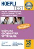 Hoepli test. Prove di ammissione per i corsi di laurea a numero chiuso. 6.Medicina, odontoiatria, veterinaria