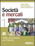 Società e mercati. Diritto ed economia per il biennio. Con espansione online. Per le Scuole superiori. 1.