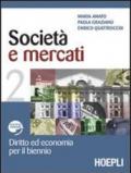 Società e mercati. Diritto ed economia per il biennio. Con espansione online. Per le Scuole superiori. 2.