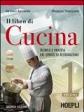 Il libro di cucina. Tecnica e pratica dei servizi di ristorazione. Per gli Ist. professionali alberghieri. Con CD-ROM