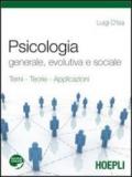 Psicologia generale, evolutiva e sociale. Con espansione online. Per i Licei e gli Ist. magistrali