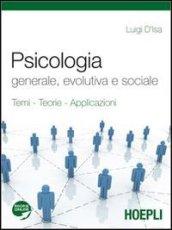 Psicologia generale, evolutiva e sociale. Con espansione online. Per i Licei e gli Ist. magistrali