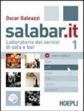 Salabar.it. Laboratorio dei servizi di sala e bar. Per gli Ist. professionali alberghieri. Con espansione online (Vol. 1)
