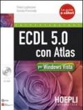ECDL 5.0 con Atlas per Windows Vista. Con CD-ROM