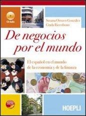 De negocios por el mundo. El español en el mundo de la economía y de la finanza. Con CD-ROM