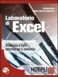 Laboratorio di Excel. Introduzione al foglio elettronico per la matematica