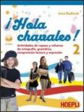 !Hola chavalez! Actividades de repaso y refuerzo de ortografia, gramatica, comprension. Con CD Audio. Per la Scuola media. 2.