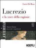 Lumina. Lucrezio e la voce della ragione. Per i Licei e gli Ist. Magistrali. Con CD-ROM. Con espansione online