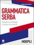 Grammatica serba. Manuale di morfologia e sintassi con esercizi. Con CD Audio