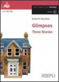 Glimpses. Three stories. Ediz. integrale. Con CD Audio [Lingua inglese]