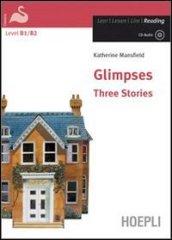 Glimpses. Three stories. Ediz. integrale. Con CD Audio [Lingua inglese]