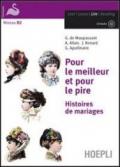 Pour le meilleur et pour le pire. Histoire de mariages. Con CD Audio. Con espansione online