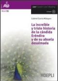 La increíble y triste historia de la cándida Eréndira y de su abuela desalmada. Con CD-Audio