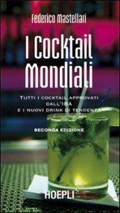 I cocktail mondiali. Per gli Ist. professionali alberghieri