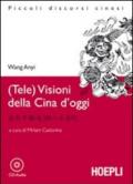 (Tele)visioni della Cina d'oggi. Con CD Audio