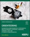 Orienteering. Elementi di orientamento e topografia per escursioni, alpinismo, trekking, survival, soft air e corsa d'orientamento. Con CD-ROM