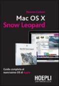 Mac OS X Snow Leopard. Guida completa al nuovissimo OS di Apple