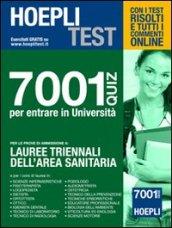 Hoepli test. 7001 quiz per entrare in università. Per le prove di ammissione a: lauree triennali dell'area sanitaria