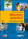 !Muchas gracias!. Curso de Espanol. Niveles B1-B2. Con espansione online. Con CD Audio. Per le Scuole superiori