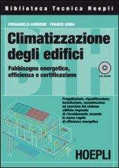 Climatizzazione degli edifici. Fabbisogno energetico, efficienza e certificazione. Con CD-ROM
