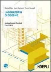 Laboratorio di disegno. Guida all'uso di AutoCad. Eserciziario