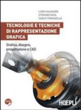 Tecnologie e tecniche di rappresentazione grafica. Grafica, disegno, progettazione e CAD. Per gli Ist. tecnici industriali. Con espansione online