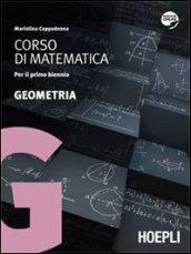 Corso di matematica. Geometria. Con espansione online. Per il biennio delle Scuole superiori