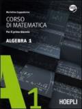 Corso di matematica. Algebra. Con espansione online. Per il biennio delle Scuole superiori. 1.