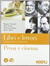 Libri e lettori. Viaggio nelle letterature. Prosa e cinema-Poesia e teatro-Epica classica. Con espansione online. Con CD Audio. Per le Scuole superiori