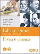 Libri e lettori. Viaggio nelle letterature. Prosa e cinema-Poesia e teatro. Con espansione online. Con 2 CD Audio. Per le Scuole superiori