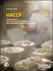 HACCP. Guida pratica al sistema di autocontrollo dall'implementazione alla gestione