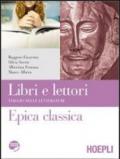 Libri e lettori. Viaggio nelle letterature. Epica classica. Con espansione online. Per le Scuole superiori