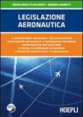 Legislazione aeronautica. Le fonti del diritto aeronautico, gli enti aeronautici, gli aeromobili e gli aeroporti, l'omologazione del velivolo...