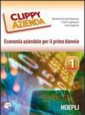 Clippy azienda. Economia aziendale. Per gli Ist. tecnici e professionali. Con espansione online: 1
