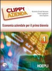 Clippy azienda. Economia aziendale. Per gli Ist. tecnici e professionali. Con espansione online: 1