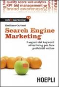Search engine marketing. Strategie e strumenti per fare business nel Web 2.0