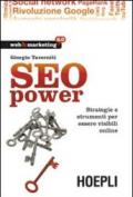 SEO power. Strategie e strumenti per essere visibili online