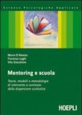 Mentoring e scuola. Teorie, modelli e metodologie di intervento a contrasto della dispersione scolastica