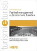 Festival management e destinazione turistica. I festival come nuovi media della società postindustriale