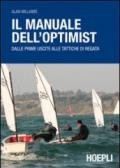 Il manuale dell'optimist. Dalle prime uscite alle tattiche di regata