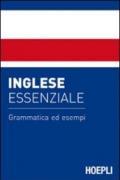 Inglese essenziale. Grammatica ed esempi